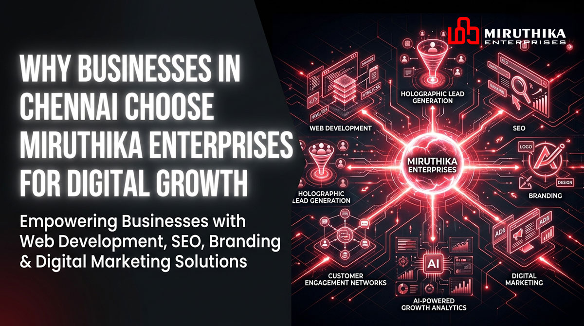 Select Why Businesses in Chennai Choose Miruthika Enterprises for Digital Growth Why Businesses in Chennai Choose Miruthika Enterprises for Digital Growth
