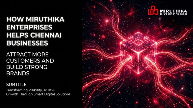 How Miruthika Enterprises Helps Chennai Businesses Attract More Customers and Build Strong Brands
