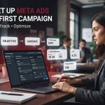 How to Set Up Meta Ads for Your First Campaign